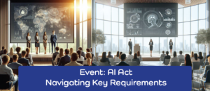 Event: AI Act - Navigating Key Requirements
