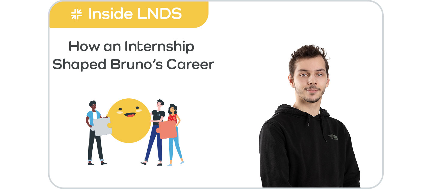 Internship Story: How LNDS Shaped Bruno’s Career Goals